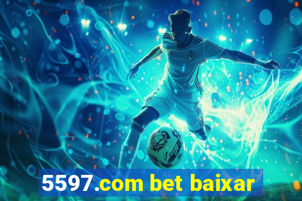 5597.com bet baixar